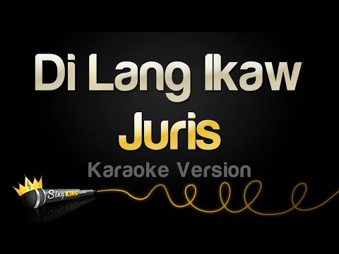 Juris - Di Lang Ikaw (Karaoke Version)