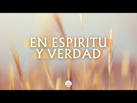 "En Espiritu y Verdad" - Alfredo Segovia