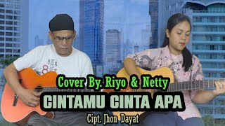 Download lagu Cintamu Cinta Apa - Cipt. Jhon Dayat (Cover By. Riyo & Netty) mp3 Download lagu Cintamu Cinta Apa - Cipt. Jhon Dayat (Cover By. Riyo & Netty) mp3