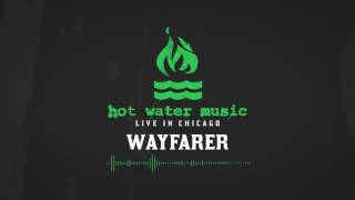 Hot Water Music - Wayfarer (Live In Chicago)