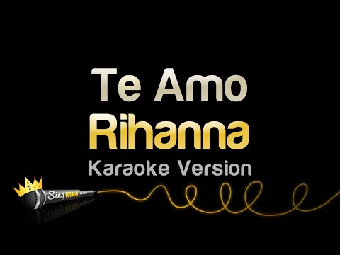 Rihanna - Te Amo (Karaoke Version)
