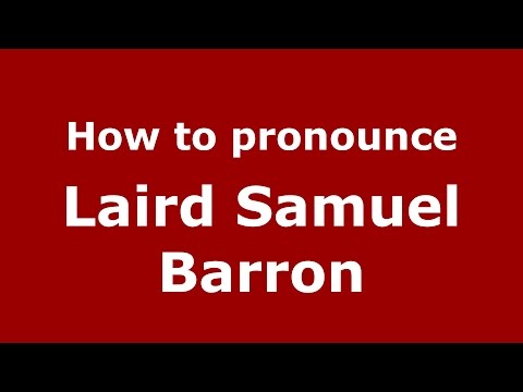 How to pronounce Laird Samuel Barron (American English/US)  - PronounceNames.com