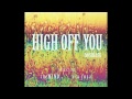 High Off You (feat. theMIND & Via Rosa) [prod. by P3RIPH3RAL] ~ Nosidam.