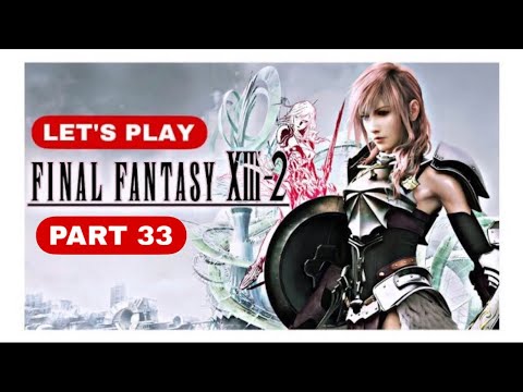JUGUEMOS A Final Fantasy XIII-2 (FFXIII-2) — PARTE 33: CAZA DE ARTEFACTOS SALVAJES 🔥 (2025)