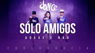 Sólo Amigos - Adexe e Nau | FitDance Life (Coreografía) Dance Video