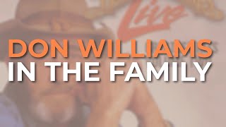 Don Williams - In The Family (Live) (Official Audio)