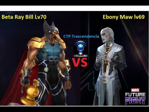 MFF Beta Ray Bill Lv70 (CTP Trascendencia) UWB Ebony Maw Lv69 no strikers