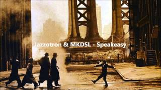 Jazzotron &amp; MKDSL - Speakeasy (Electro Swing Belgrade Vol 1)