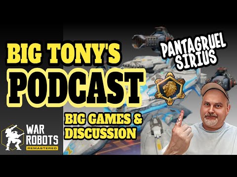 MY BIG GAMEPLAY PODCAST No. 4 | UPDATE 8.8.8 Pantagruel Sirius | WAR ROBOTS NEW GAMEPLAY