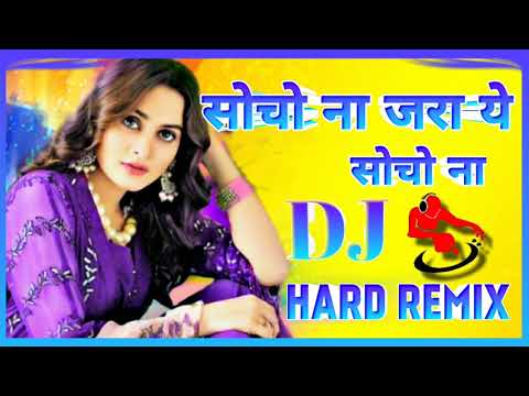 Dj Remix Socho Na Jara Ye Socho Na Dj Remix Love Song 2021 Dj Vikram Remixer Dj Parveen