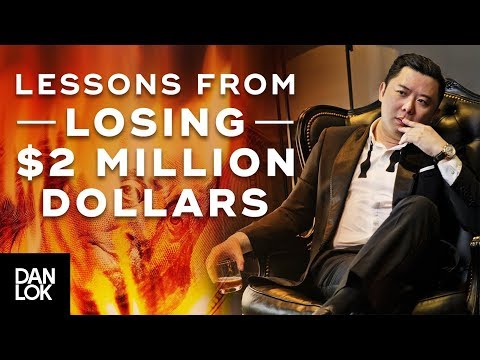 What I Learned Losing $2 Millions Dollars (3 Best Lessons) - Multi-Millionaire Entrepreneur Dan Lok