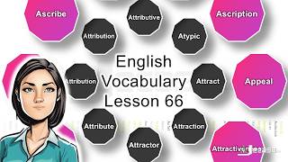 English Vocabulary - Lesson 66 | Au fait, Attract, Attractor, Attraction, Audacious | Synonyms