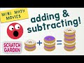 Adding & Subtracting! | Mini Math Movies | Scratch Garden