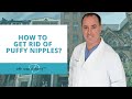 How To Get Rid Of Puffy Nipples Plastic Surgeon Dr Doherty Explains