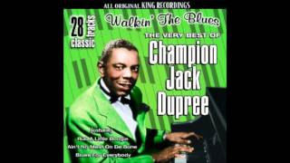 Champion Jack Dupree - I Don&#39;t Know  -  [version 2]