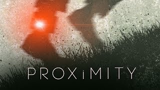 PROXiMITY (A Short Film by Ryan Connolly)