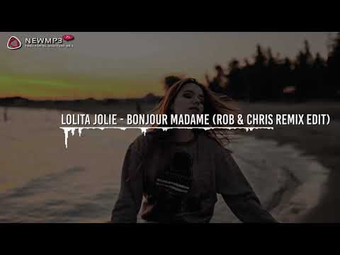 Lolita Jolie - Bonjour Madame (Rob & Chris Remix Edit)
