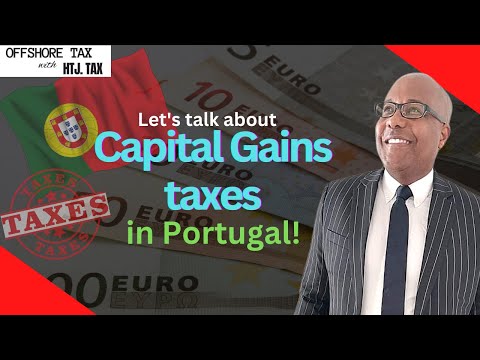 [ Offshore Tax ] Let's talk about Capital Gains taxes in Portugal!