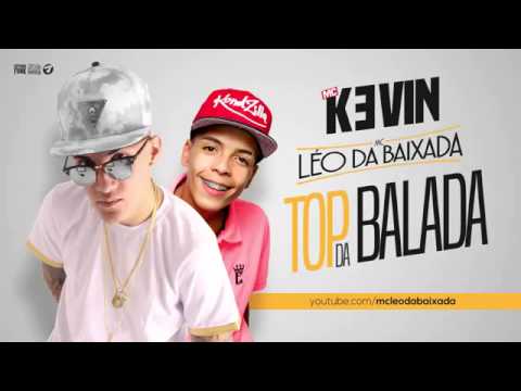 MC KEVIN E LEO DA BAIXADA - TOP DA BALADA - LANÇAMENTO OFICIAL 2015
