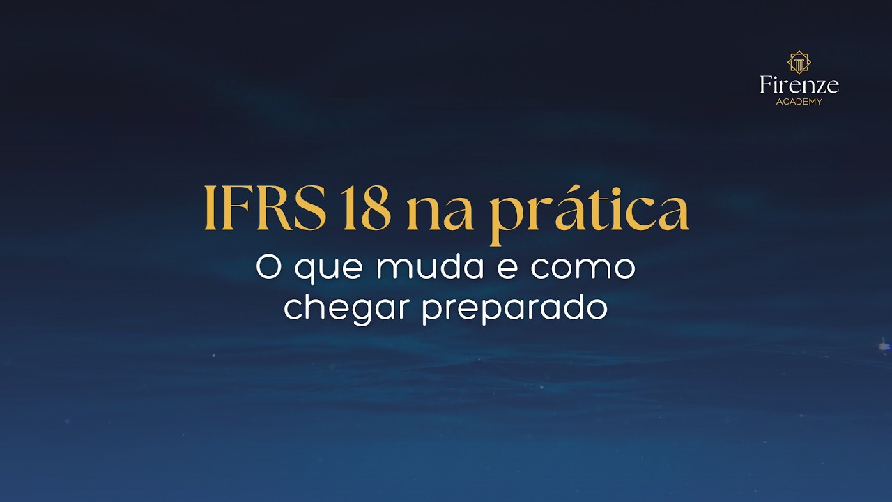 Replay Webinário IFRS 18 Na Prática