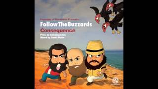 Follow The Buzzards by Consequence