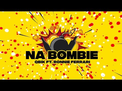 QBIK x RONNIE FERRARI - Na Bombie