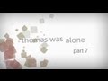 Thomas Was Alone Part 7 Reverse Thomas