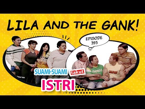 Lila And The Gank | Suami Suami Takut Istri Eps 393 Full Versi