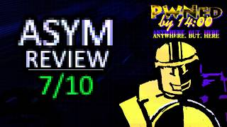 Asym Review: PWNed By 14:00