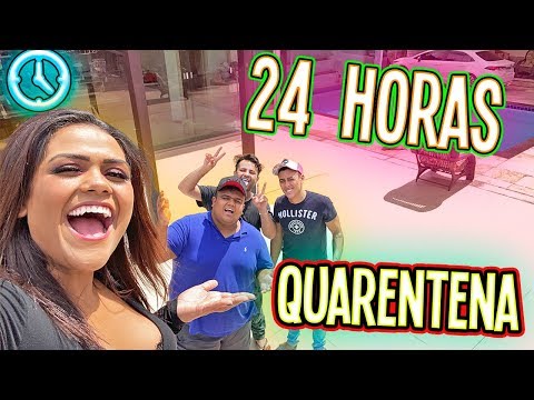 24 HORAS NA QUARENTENA