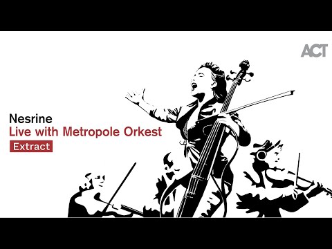 Nesrine live with Metropole Orkest - Extract