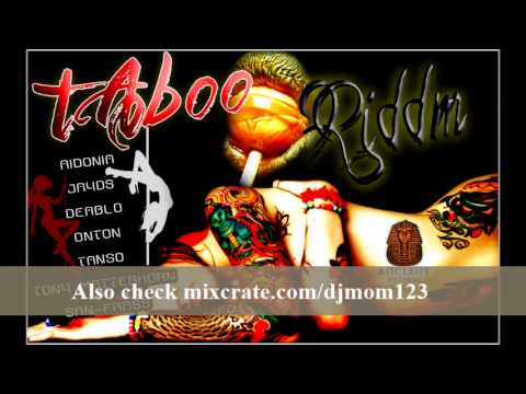 TABOO RIDDIM MIXX BY DJ-M.o.M AIDONIA, DEABLO, JAYDS and more