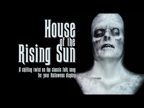 House of the Rising Sun - The Ultimate Theme Song for a Haunted House