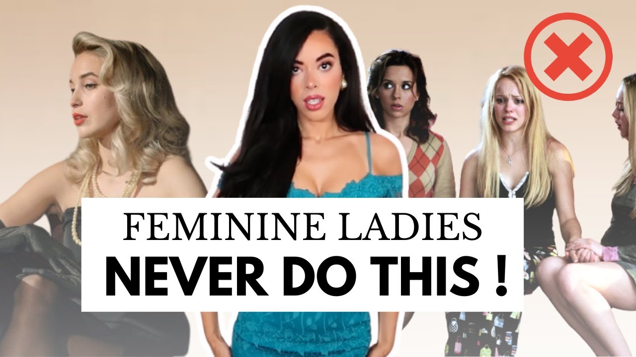 STOP Doing These Things If You Want to Be More Feminine !