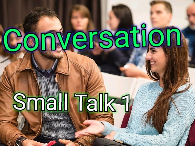 #English Conversation Small Talk 1 ฝึกฟังภาษาอังกฤษ #มาฝึกภาษาอังกฤษ​กันเถอะ #listening​