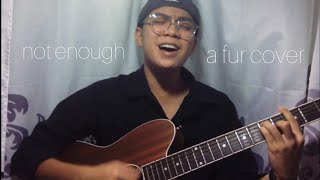 Download lagu not enough // mizh (fur acoustic cover) mp3