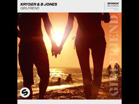 Kryder & B Jones - Girlfriend (Out August 6)