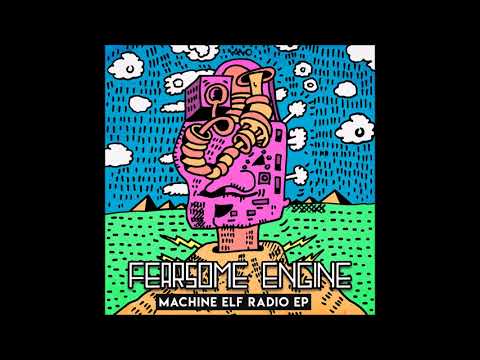 Fearsome Engine - Machine Elf Radio [Full EP]