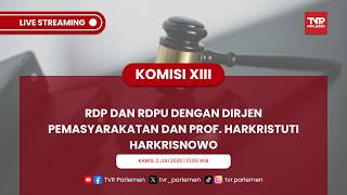 KOMISI XIII DPR RI - RDP DAN RDPU DENGAN DIRJEN PEMASYARAKATAN DAN PROF. HARKRISTUTI HARKRISNOWO