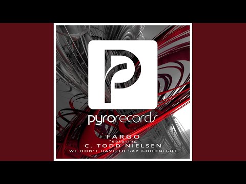 We Don't Have to Say Goodnight (Original Mix)