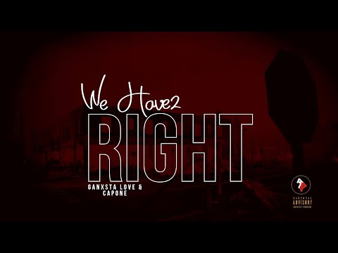 Capone feat Ganxsta Love We Have 2 Right