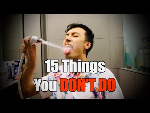 15 THINGS YOU DON'T DO