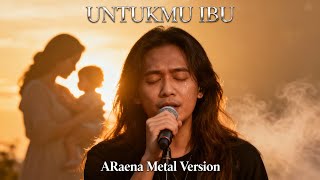 Download lagu EXIST - UNTUKMU IBU (METAL VERSION) | ARAENA COVER | Versi Paling Menyentuh mp3