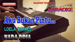 Download lagu AKU BUKAN PINTU ll KARAOKE NOSTALGIA ll LOELA DARKEL ll NADA PRIA D=DO mp3 Download lagu AKU BUKAN PINTU ll KARAOKE NOSTALGIA ll LOELA DARKEL ll NADA PRIA D=DO mp3