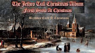 01 Birthday Card At Christmas - JETHRO TULL &quot;Fresh Snow At Christmas&quot; - Full Christmas Album