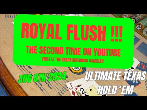 ROYAL FLUSH ! ULTIMATE TEXAS HOLD 'EM THE SECOND TIME ON YOUTUBE  AUG 8TH 2024