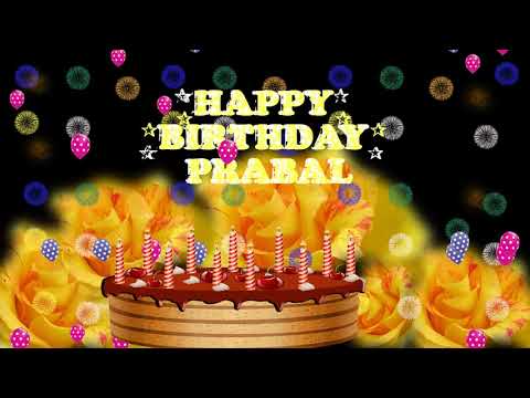 PRABAL HAPPY BIRTHDAY TO YOU