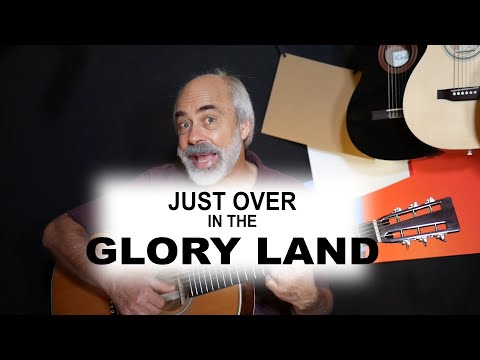 Sing-along SONG: Just Over In The Glory Land - Dale Reichel