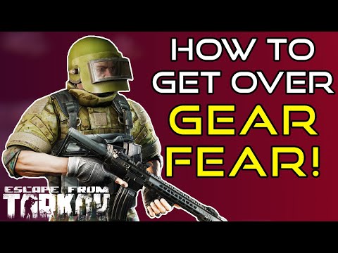 How To Get Over Gear Fear! - Escape From Tarkov Beginners Guide!
