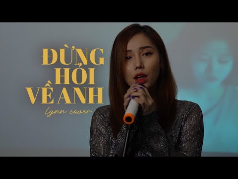 ĐỪNG HỎI VỀ ANH - MAI TIẾN DŨNG | LYNN COVER